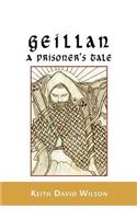 Geillan, a Prisoner's Tale