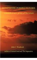 Manifesting Possible Futures: towards a new genre of literature