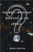 The Most Important Question in the World