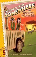 The Mystery of the Lion's Tail: Volume 5(Greetings from Somewhere)