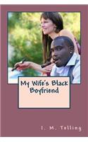 My Wife's Black Boyfriend