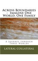 Across Boundaries - Imagine One World, One Family