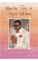 When the Tears of Prayer Fall Down