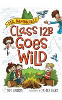 Mr. Bambuckle: Class 12b Goes Wild