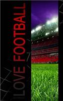 Love Football Notebook: ( Journal / Cuaderno / Portable / Gift )