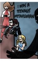 I Was a Teenage Metahuman