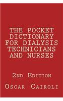 THE POCKET DICTIONARY FOR DIALYSIS TECHNICIANS AND NURSES 2nd Edition: (English)