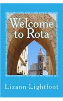 Welcome to Rota: The Unofficial Guide to Getting Settled, and Enjoying the Culture, Food, and Travel Opportunities of Southern Spain