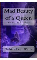 Mad Beauty of a Queen