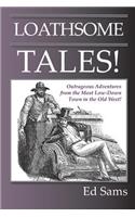 Loathsome Tales!