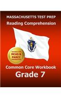 Massachusetts Test Prep Reading Comprehension Common Core Workbook Grade 7