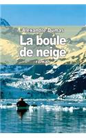 La boule de neige: (French)