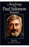 The Readings of the Paul Solomon Source Book 10: (10 The Readings of the Paul Solomon Source)