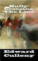 bully-crossing the line: (English)