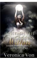Unleash the Goddess Within: Seduction, Intimacy and Making Art with the Hearts of Men