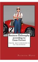 Business Philosophy According to Enzo Ferrari: From Motorsports to Business