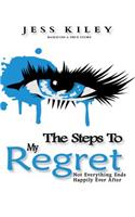 The Steps To My Regret