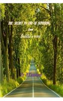 The secret to ending of suffering from Buddha's word