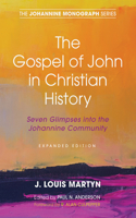 Gospel of John in Christian History, (Expanded Edition)