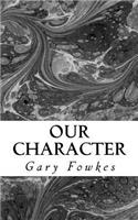 Our Character