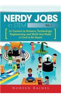 Nerdy Jobs in STEM: 21 Careers in Science, Technology, Engineering, and Math that Make it Cool to be Smart