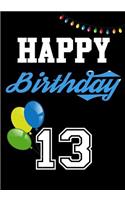 Happy Birthday 13: Keepsake Journal Notebook Space For Best Wishes, Messages & Doodling