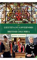 The Lieutenant Governors of British Columbia