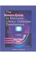 The Kovacs Guide to Electronic Library Collection Development