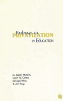 Pathways to Privatization in Education
