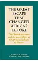 Great Escape That Changed Africa's Future