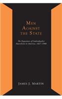 Men Against the State; The Expositors of Individualist Anarchism in America 1827-1908
