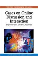 Cases on Online Discussion and Interaction: Experiences and Outcomes
