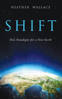 Shift: New Paradigms for a New Earth(English)