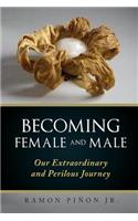 Becoming Female and Male