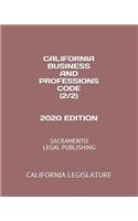 California Business and Professions Code (2/2) 2020 Edition: Sacramento Legal Publishing