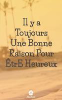 Il Y A Toujours Une Bonne Raison Pour Être Heureux