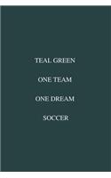 Teal Green One Team One Dream Soccer