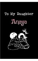 To My Dearest Daughter Anaya