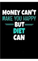 Money Cant Make Me Happy But Diet: Notebook Gift For Diet Lover - 120 Dot Grid Page