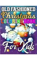 Old Fashioned Christmas Coloring Book for Kids: A Big Collection of Activity Pages Coloring, Matching, Mazes, Drawing, Crosswords, Word Searches, Color by Number, Recipes, Word Scrambles & More!(A