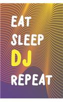 Eat Sleep DJ Repeat
