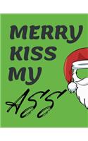 Merry Kiss My Ass: Funny Christmas Gifts: Softcover Christmas Blank Lined Journal Notebook (8.5" x 11")