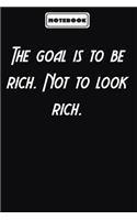 The goal is to be rich. Not to look rich.