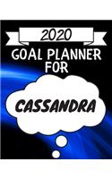 2020 Goal Planner For Cassandra: 2020 New Year Planner Goal Journal Gift for Cassandra / Notebook / Diary / Unique Greeting Card Alternative