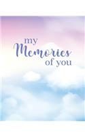 My Memories of You: A Simple Lined Journal for Memory Keeping After a Loss