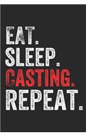 Eat Sleep Casting Repeat Sports Notebook Gift