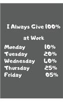 I always give 100% at work