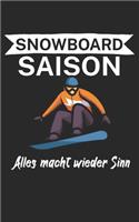 Snowboard saison Alles macht wieder Sinn: Notizbuch für Snowboardfahrer auf der Piste. 120 Seiten mit Seitezahlen. Für Notizen oder die Planung des Snowboard Ausflugs.