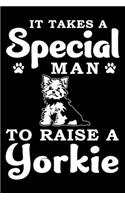 It Takes A Special Man To Raise A Yorkie