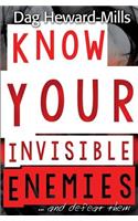 Know Your Invisible Enemies